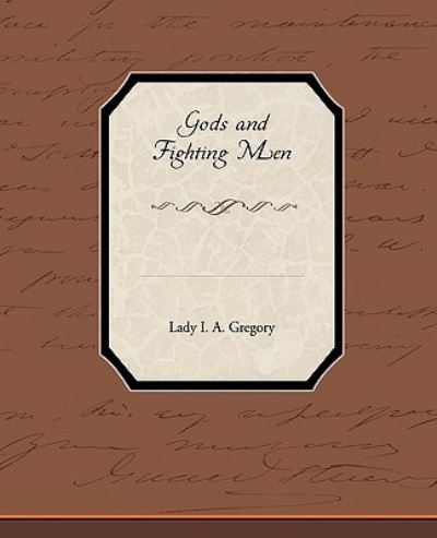 Cover for Lady I a Gregory · Gods and Fighting men (Paperback Book) (2010)