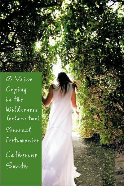 Cover for Catherine Smith · A Voice Crying in the Wilderness Volume Ii: Personal Testimonies (Paperback Book) (2009)