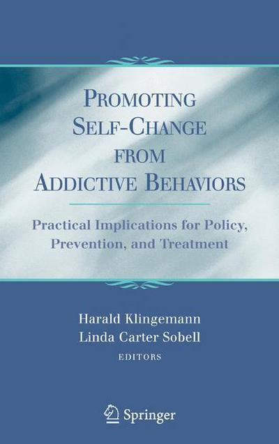 Cover for Harald Klingemann · Promoting Self-Change From Addictive Behaviors: Practical Implications for Policy, Prevention, and Treatment (Paperback Book) [Softcover reprint of hardcover 1st ed. 2007 edition] (2010)