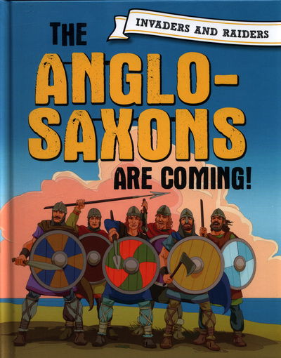 Cover for Paul Mason · Invaders and Raiders: The Anglo-Saxons are coming! - Invaders and Raiders (Hardcover bog) [Illustrated edition] (2018)