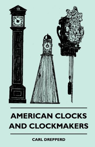 Cover for Carl Drepperd · American Clocks and Clockmakers (Paperback Book) (2010)