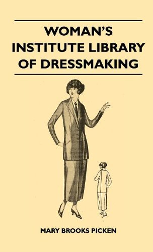 Cover for Mary Brooks Picken · Woman's Institute Library of Dressmaking - Tailored Garments - Essentials of Tailoring, Tailored Buttonholes, Buttons, and Trimmings, Tailored ... and Frocks, Tailored Suits, Coats, and C (Hardcover Book) (2010)