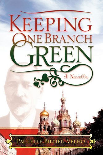 Cover for Paulette Bilyieu Velho · Keeping One Branch Green: a Novella (Hardcover bog) (2010)