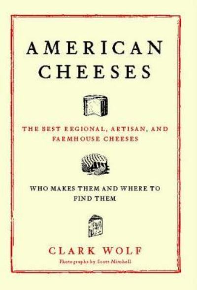 Cover for Clark Wolf · American Cheeses (Paperback Book) (2012)