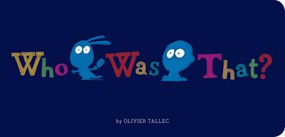 Cover for Olivier Tallec · Who Was That? (Hardcover Book) (2018)