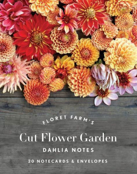 Floret Farm's Cut Flower Garden: Dahlia Notes: 20 Notecards & Envelopes - Erin Benzakein - Livros - Chronicle Books - 9781452172903 - 9 de outubro de 2018