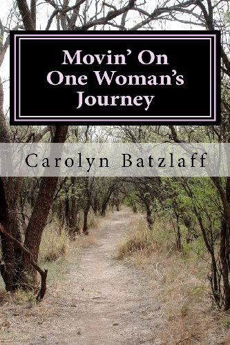 Cover for Carolyn Batzlaff · Movin' On: One Woman's Journey (Paperback Book) (2011)