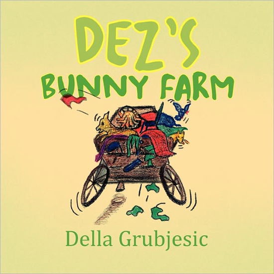 Cover for Della Grubjesic · Dez's Bunny Farm (Paperback Book) (2010)