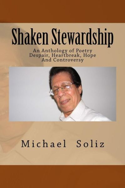 Cover for M Solcoman · Shaken Stewardship: an Anthology of Poetry in Despair, Heartbreak, Hope, and Controversy (Paperback Book) (2012)