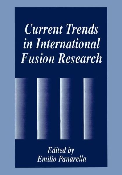 Cover for E Panarella · Current Trends in International Fusion Research (Paperback Bog) [Softcover reprint of the original 1st ed. 1997 edition] (2012)