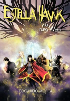 Cover for Edgardo Mojica · Estella Hawk Y La Runa Wyrd (Hardcover Book) [Spanish edition] (2012)