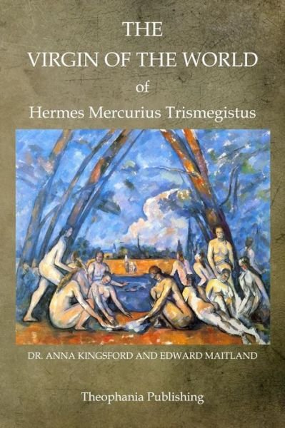 Cover for Anna Kingsford · The Virgin of the World of Hermes Mercurius Trismegistus (Paperback Book) (2011)