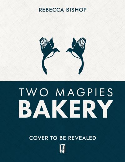 Cover for Rebecca Bishop · Two Magpies Bakery (Hardcover Book) (2023)