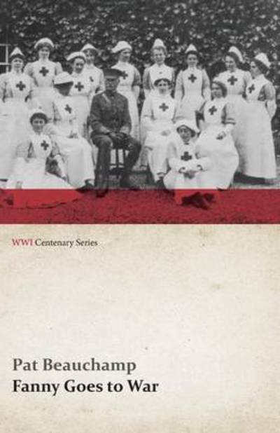 Cover for Pat Beauchamp · Fanny Goes to War (First Aid Nursing Yeomanry) (Wwi Centenary Series) (Taschenbuch) (2014)
