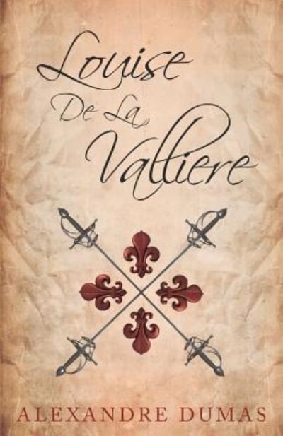 Louise De La Valliere - Alexandre Dumas - Books - White Press - 9781473326903 - June 15, 2015