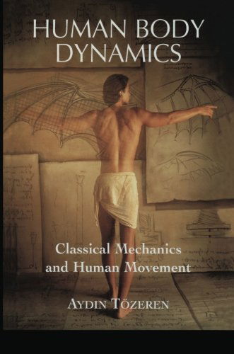 Cover for Aydin Tozeren · Human Body Dynamics: Classical Mechanics and Human Movement (Paperback Book) [Softcover reprint of the original 1st ed. 2000 edition] (2013)