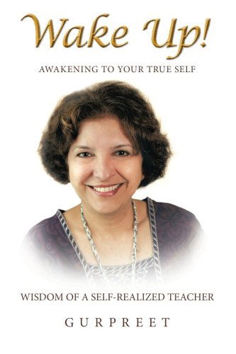 Cover for Gurpreet Gurpreet Gurpreet · Wake Up!: Awakening to Your True Self (Paperback Book) (2013)