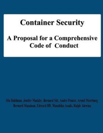 Container Security: a Proposal for a Comprehensive Code of Conduct - Ola Dahlman - Livros - Createspace - 9781478194903 - 5 de julho de 2012