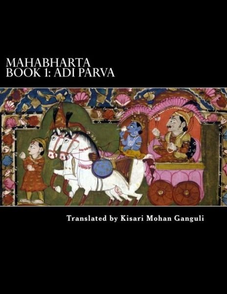 Mahabharta Book 1: Adi Parva - Vyasa - Livres - Createspace - 9781479366903 - 20 septembre 2012