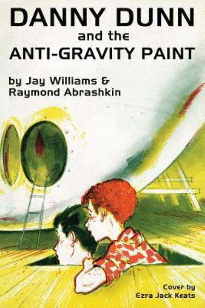 Danny Dunn and the Anti-Gravity Paint - Jay Williams - Libros - Wildside Press - 9781479407903 - 8 de diciembre de 2015