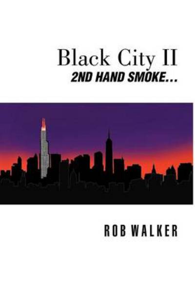 Cover for Rob Walker · Black City Ii: Second Hand Smoke (Hardcover Book) (2013)