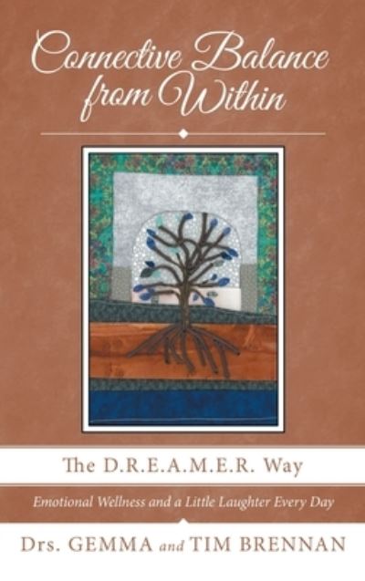 Connective Balance from Within - Drs. Gemma and Tim Brennan - Books - Archway Publishing - 9781480889903 - July 29, 2020