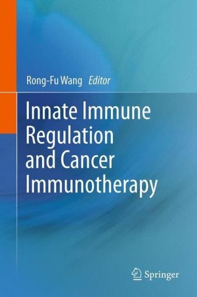 Cover for Rong-fu Wang · Innate Immune Regulation and Cancer Immunotherapy (Taschenbuch) [2012 edition] (2014)