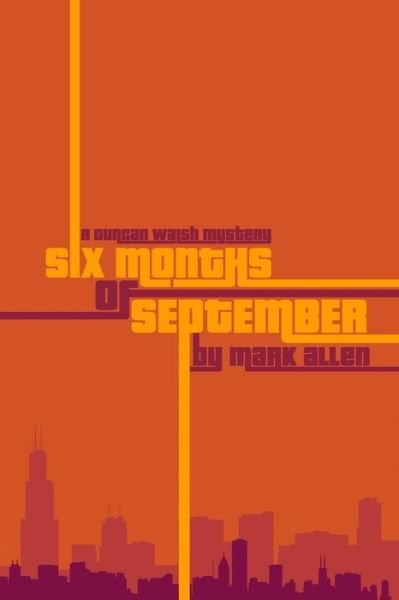 Cover for Mark Allen · Six Months of September: a Duncan Walsh Mystery (Taschenbuch) (2013)