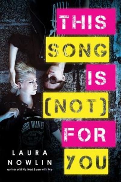 Cover for Laura Nowlin · This Song Is (Not) For You (Taschenbuch) (2016)