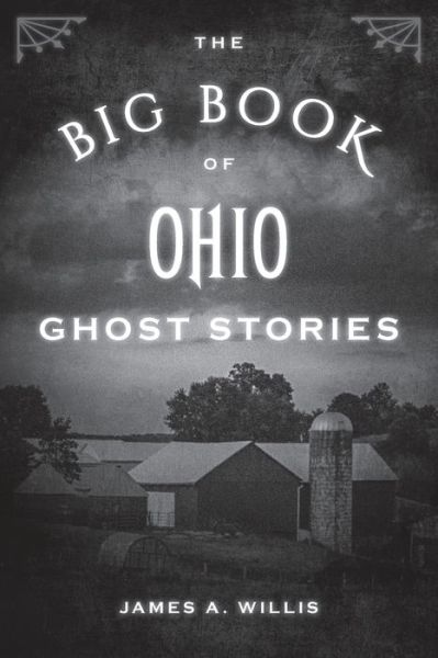 The Big Book of Ohio Ghost Stories - Big Book of Ghost Stories - James A. Willis - Books - Rowman & Littlefield - 9781493043903 - September 17, 2019