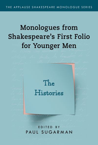 Cover for Neil Freeman · The Histories: Monologues from Shakespeare’s First Folio for Younger Men - Applause Shakespeare Monologue Series (Taschenbuch) [Annotated edition] (2020)