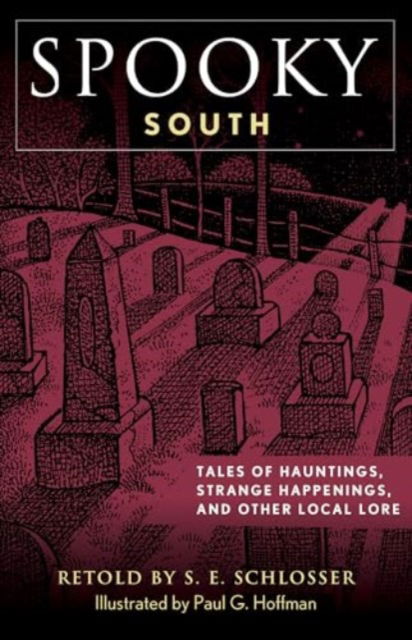 Cover for S. E. Schlosser · Spooky South: Tales of Hauntings, Strange Happenings, and Other Local Lore - Spooky (Paperback Book) [Third edition] (2024)