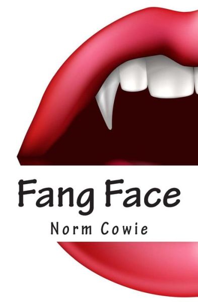 Cover for Norm Cowie · Fang Face: ... As if Being a Teenager Doesn't Suck Enough. (Paperback Book) (2009)