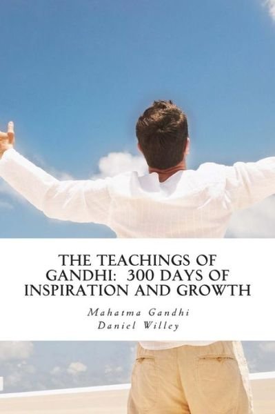 Cover for Mohandas Gandhi · The Teachings of Gandhi: 300 Days of Inspiration and Growth (Paperback Book) (2014)