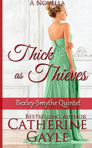 Cover for Catherine Gayle · Thick As Thieves (Bexley-smythe Quintet) (Volume 3) (Pocketbok) (2014)