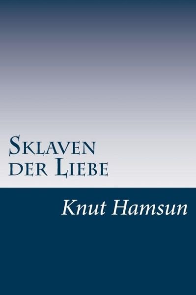 Cover for Knut Hamsun · Sklaven Der Liebe (Pocketbok) (2014)
