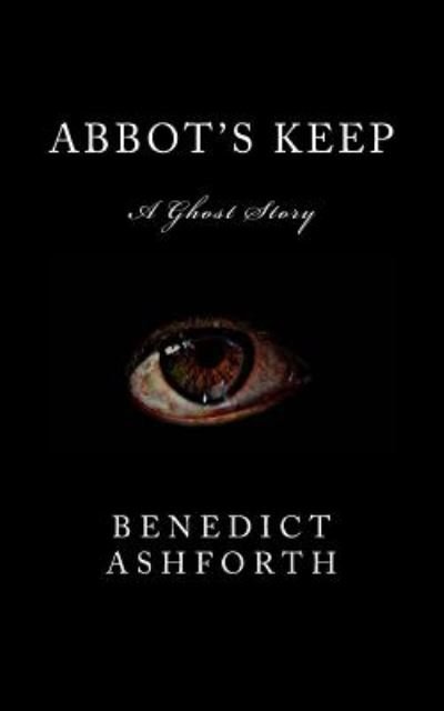 Cover for Benedict Ashforth · Abbot's Keep: a Ghost Story (Paperback Book) (2014)