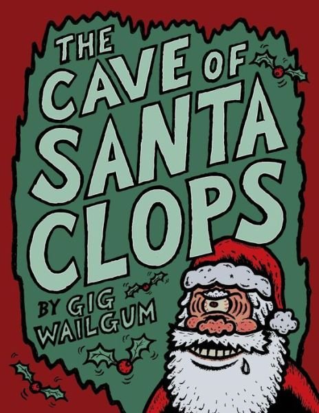 Cover for Gig Wailgum · The Cave of Santa Clops (Paperback Bog) (2014)