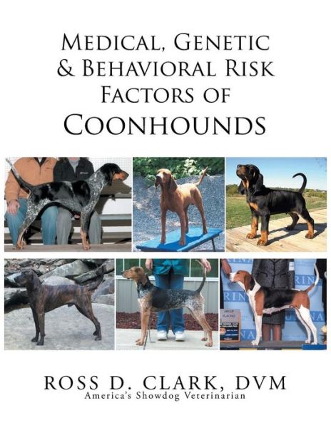 Cover for Dvm Ross D Clark · Medical, Genetic &amp; Behavioral Risk Factors of Coonhounds (Pocketbok) (2015)