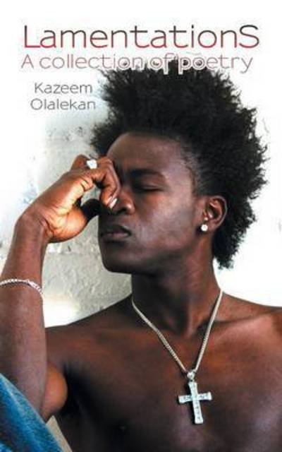 Cover for Kazeem Olalekan · Lamentations: a Collection of Poetry (Paperback Bog) (2015)