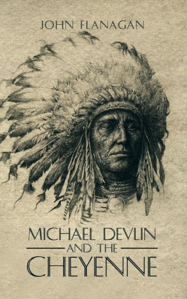 Cover for John Flanagan · Michael Devlin and the Cheyenne (Paperback Bog) (2015)