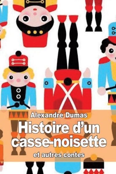 Cover for Alexandre Dumas · Histoire D'un Casse-noisette: et Autres Contes (Paperback Book) (2014)