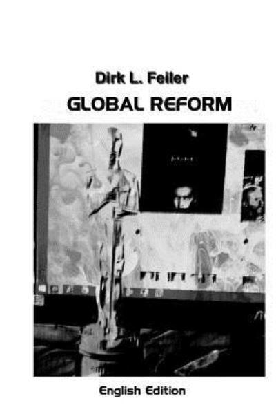 Cover for Dirk L Feiler F · Global Reform (Pocketbok) (2015)