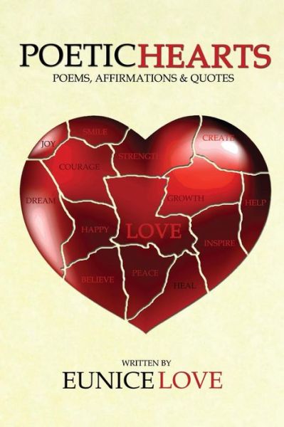 Eunice Love · Poetic Hearts: Poems, Affirmations & Quotes (Paperback Book) (2015)