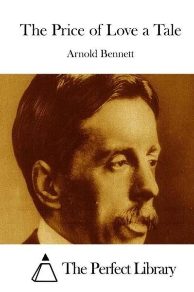 Cover for Arnold Bennett · The Price of Love a Tale (Paperback Book) (2015)