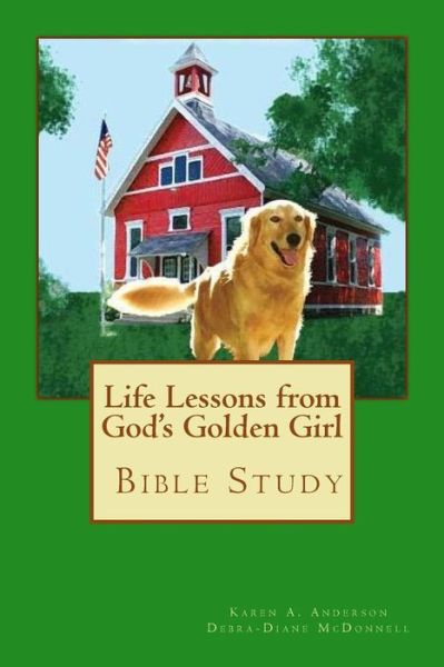 Cover for Karen a Anderson · Life Lessons from God's Golden Girl (Paperback Book) (2014)