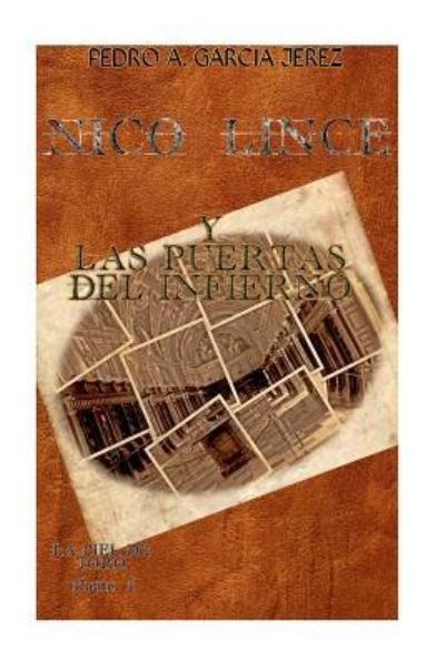 Nico Lince y las Puertas del Infierno - P a Garcia Jerez - Books - Createspace Independent Publishing Platf - 9781518700903 - March 18, 2012