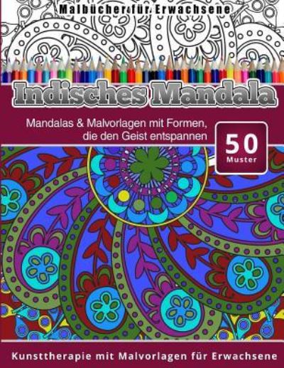 Cover for Chiquita Malbucher · Malbucher fur Erwachsene Indisches Mandala (Paperback Book) (2015)