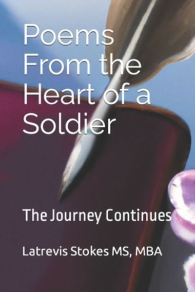 Poems From the Heart of a Soldier - Mba Latrevis Stokes - Books - Independently Published - 9781520101903 - December 9, 2016