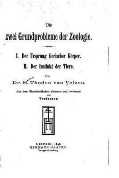 Cover for H Thoden Van Velzen · Die zwei Grundprobleme der Zoologie, I (Pocketbok) (2015)